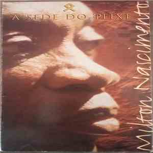 Milton Nascimento - A Sede Do Peixe FLAC