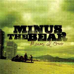Minus The Bear - Menos El Oso FLAC
