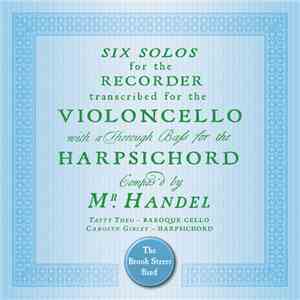 Mr. Handel, Tatty Theo, Carolyn Gibley, The Brook Street Band - Six Cello Sonatas FLAC