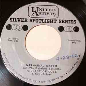 Nathanial Mayer And The Fabulous Twilights - Village Of Love / I Want A Woman FLAC