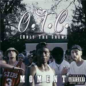 O.T.C. (Only The Crew) - Moment (feat. Rodney J.) FLAC