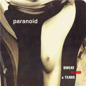 Paranoid  - Sweat Blood & Tears FLAC