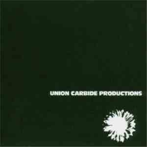 Union Carbide Productions - Financially Dissatisfied Philosophically Trying FLAC