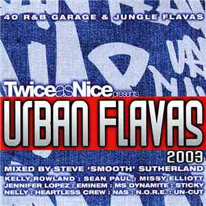 Various - Twice As Nice Presents Urban Flavas 2003 FLAC