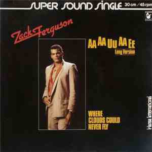 Zack Ferguson - Aa Aa Uu Ae Ee (Long Version) / Where Clouds Could Never Fly FLAC