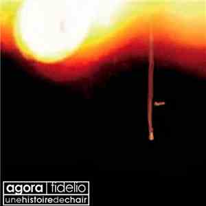 Agora Fidelio - Une Histoire De Chair FLAC