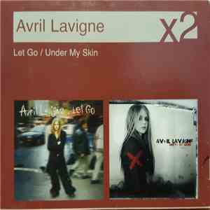 Avril Lavigne - Let Go / Under My Skin FLAC