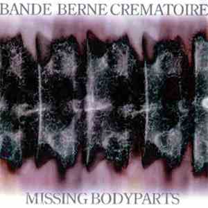 Bande Berne Crematoire - Missing Bodyparts FLAC