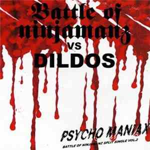 Battle Of Ninjamanz / Dildos  - Psycho Maniax FLAC