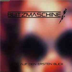 Blitzmaschine - Liebe Auf Den Ersten Blick FLAC