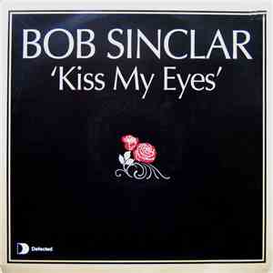Bob Sinclar - Kiss My Eyes FLAC