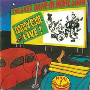 Daddy Cool  - Daddy Cool Live! The Last Drive-In Movie Show FLAC