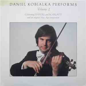 Daniel Kobialka - Daniel Kobialka Performs Volume 2 FLAC