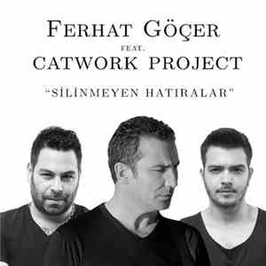 Ferhat Göçer Feat. Catwork Project - Silinmeyen Hatıralar FLAC
