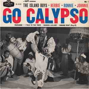 Island Boys, The : Herbie, Ronnie, Johnnie - Go Calypso - No. 1 FLAC