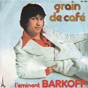 L'Eminent Barkoff - Grain De Café / Pour Quelques Roubles De Plus FLAC