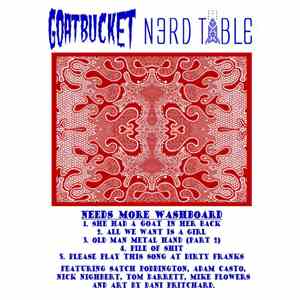 Nerd Table, Goatbucket - Needs More Washboard / Songs Grandma Used To Sing FLAC