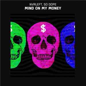 Nvrleft, So Dope - Mind On My Money FLAC