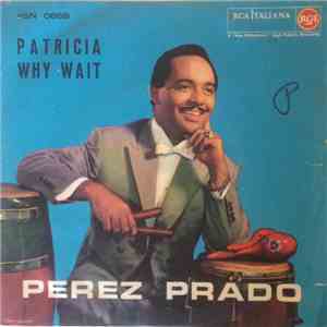 Perez Prado - Patricia / Why Wait FLAC