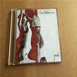 P!NK - I Don't Believe You FLAC