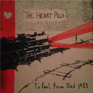 The Heart Pills - To Paul, From Dad 1951 FLAC