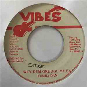 Tumba Dan - Wey Dem Grudge Me Fa FLAC