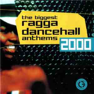 Various - The Biggest Ragga Dancehall Anthems 2000 FLAC