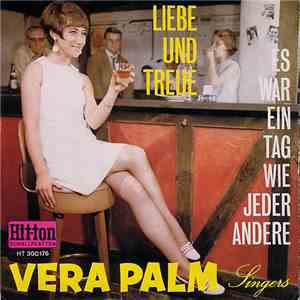 Vera Palm Singers - Es War Ein Tag Wie Jeder Andere / Liebe Und Treue FLAC