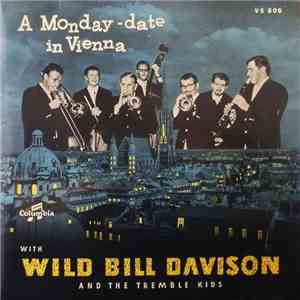 Wild Bill Davison And The Tremble Kids - A Monday Date In Vienna With Wild Bill Davison And The Tremble Kids FLAC