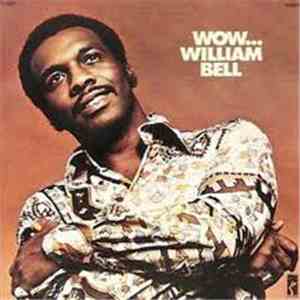 William Bell - Wow... FLAC