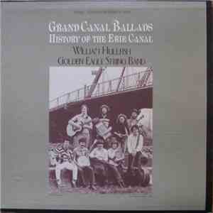 William Hullfish & Golden Eagle String Band - Grand Canal Ballads • History Of The Erie Canal FLAC
