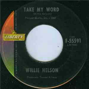 Willie Nelson - Take My Word / Feed It A Memory FLAC