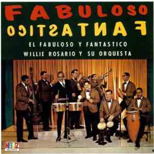 Willie Rosario Y Su Orquesta - Fabuloso Fantastico FLAC