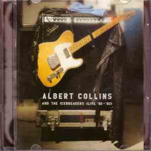 Albert Collins And The Icebreakers - Live '92 - '93 FLAC