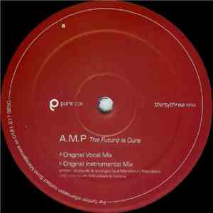 A.M.P - The Future Is Ours FLAC