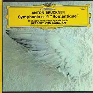 Anton Bruckner - Orchestre Philharmonique De Berlin, Herbert Von Karajan - Symphonie N°4 "Romantique" FLAC