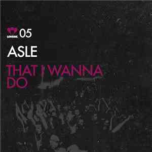 Asle - That I Wanna Do FLAC
