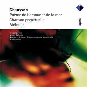 Chausson - Jessye Norman • Michel Dalberto • Quatuor & Orchestre Philharmonique De Monte-Carlo • Armin Jordan - Poème De L'Amour Et De La Mer • Chanson Perpétuelle • Mélodies FLAC