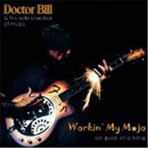 Doctor Bill and his solo practice of music - Workin' My Mojo FLAC