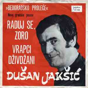 Dušan Jakšić - Raduj Se, Zoro / Vrapci Dživdžani FLAC