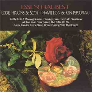Eddie Higgins & Scott Hamilton & Ken Peplowski - Essential Best FLAC