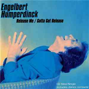 Engelbert Humperdinck - Release Me / Gotta Get Release FLAC