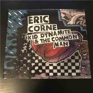 Eric Corne - Kid Dynamite & The Common Man FLAC