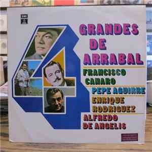 Francisco Canaro, Pepe Aguirre, Enrique Rodríguez , Alfredo de Angelis - 4 Grandes De Arrabal FLAC