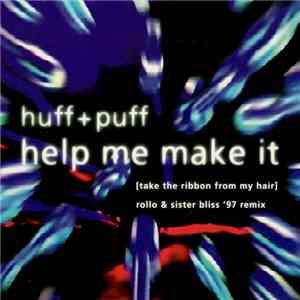 Huff + Puff - Help Me Make It ('97 Remixes) FLAC