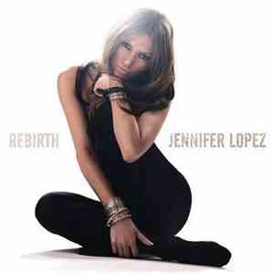 Jennifer Lopez - Rebirth FLAC