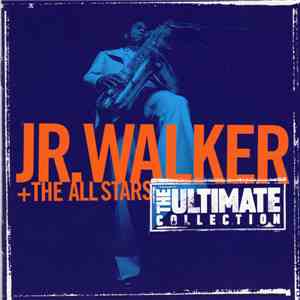 Junior Walker & The All Stars - The Ultimate Collection FLAC