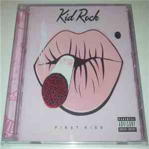 Kid Rock - First Kiss FLAC