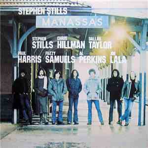 Manassas - Stephen Stills, Chris Hillman, Dallas Taylor, Paul Harris , Fuzzy Samuels, Al Perkins, Joe Lala - Manassas FLAC