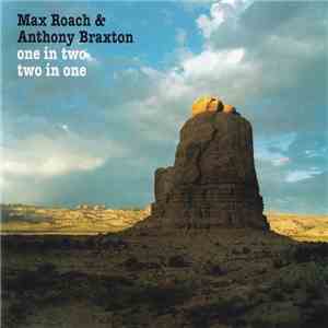 Max Roach & Anthony Braxton - One In Two - Two In One FLAC